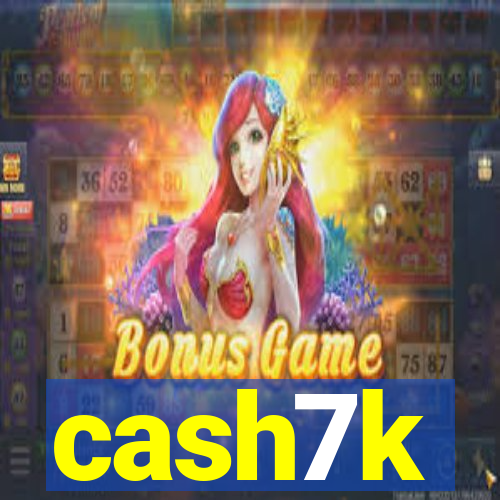 cash7k