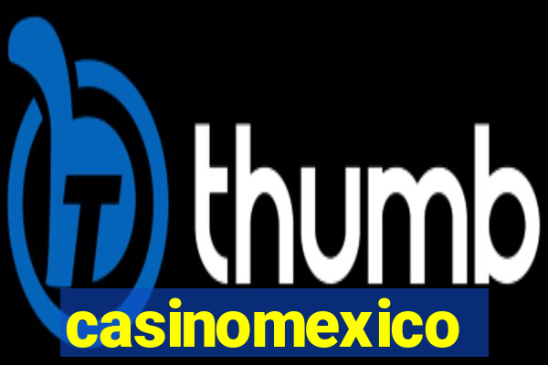 casinomexico