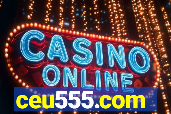 ceu555.com