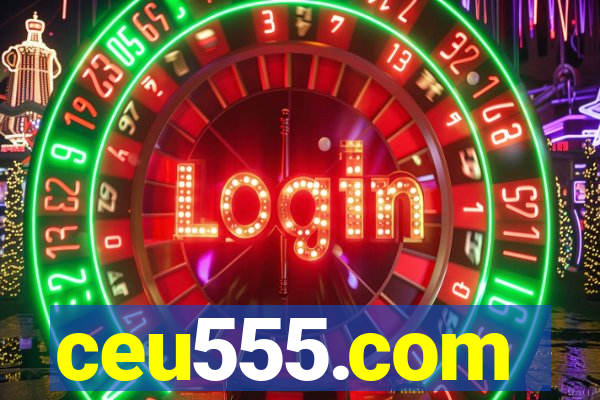 ceu555.com