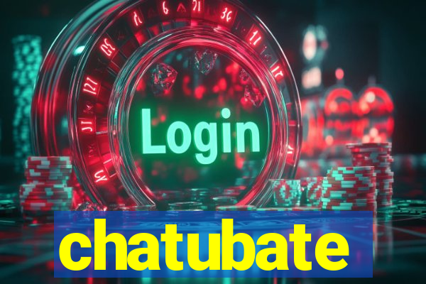 chatubate
