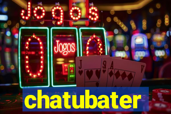 chatubater