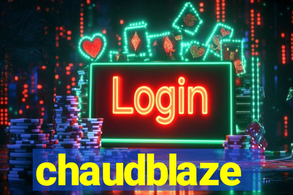 chaudblaze