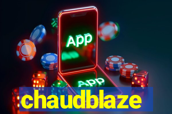 chaudblaze