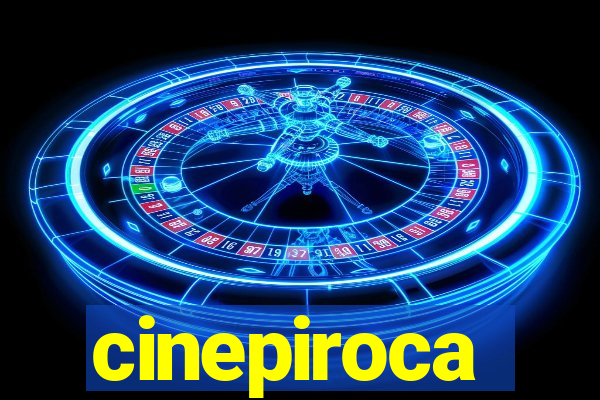 cinepiroca