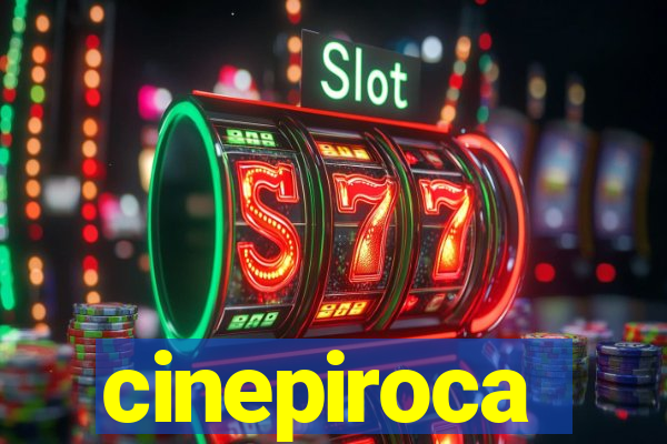 cinepiroca