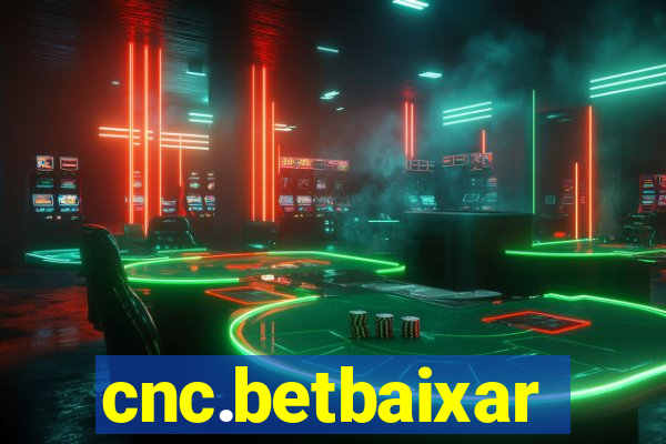 cnc.betbaixar