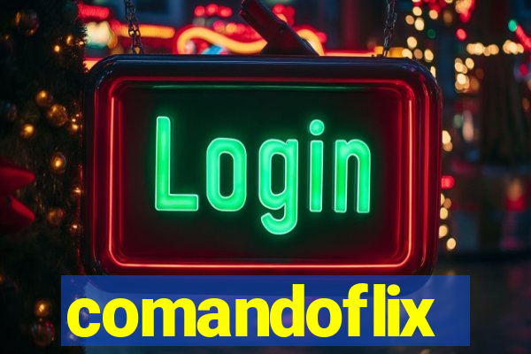 comandoflix