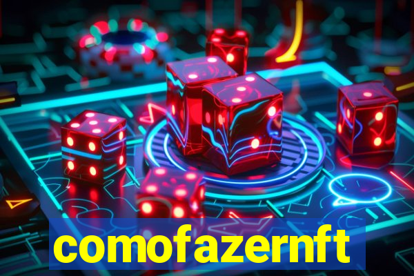 comofazernft