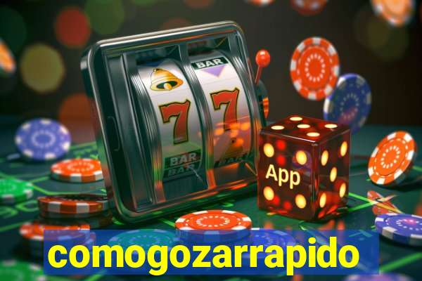 comogozarrapido