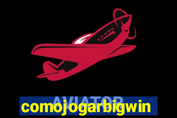 comojogarbigwin