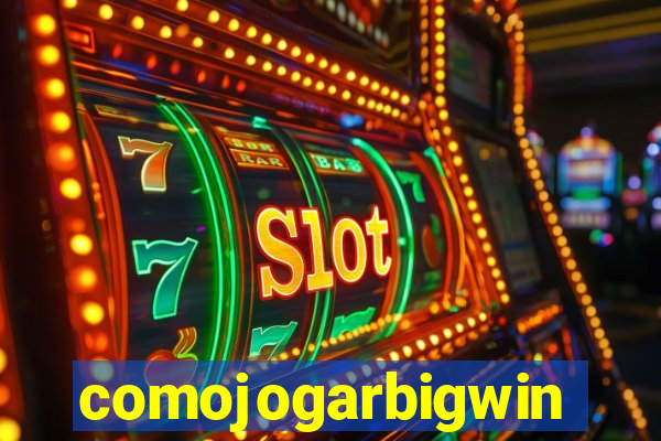 comojogarbigwin