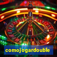 comojogardouble