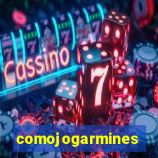 comojogarmines