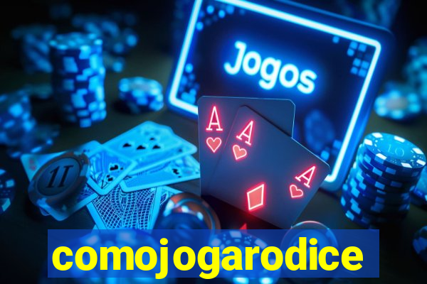 comojogarodice