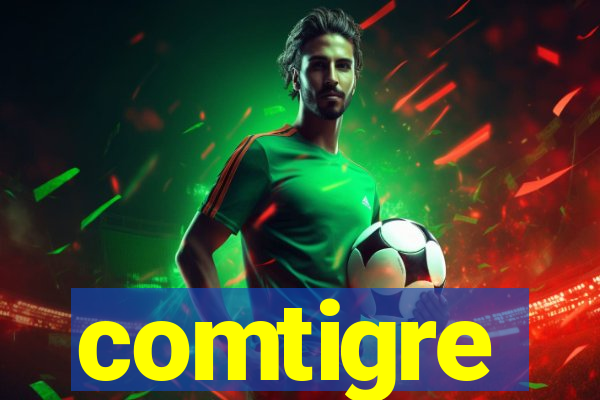comtigre
