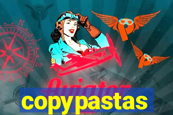 copypastas