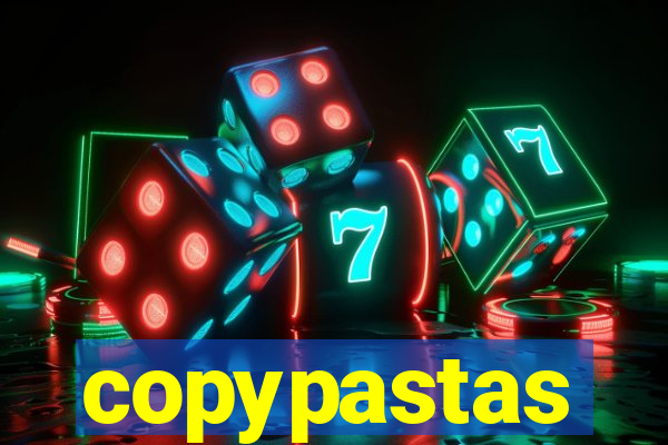 copypastas
