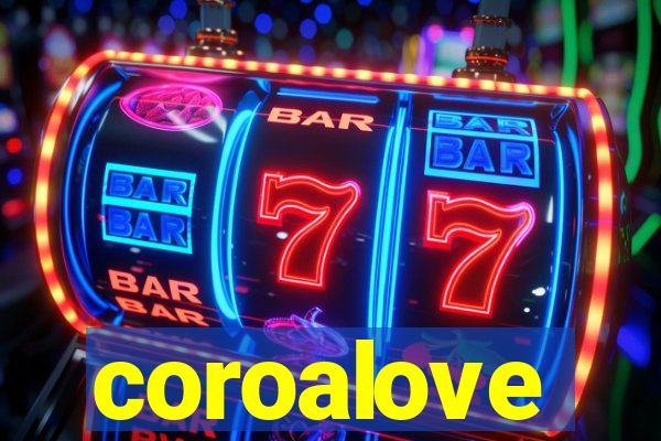 coroalove