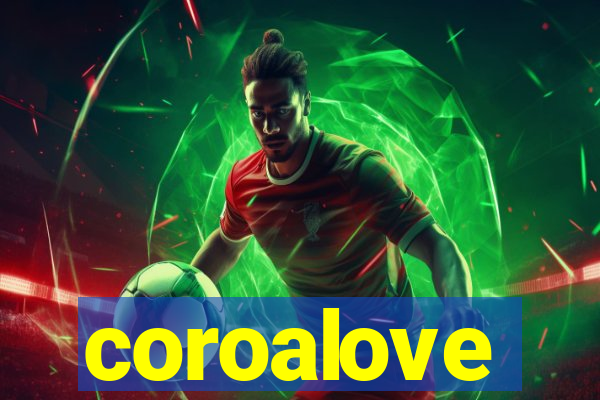 coroalove