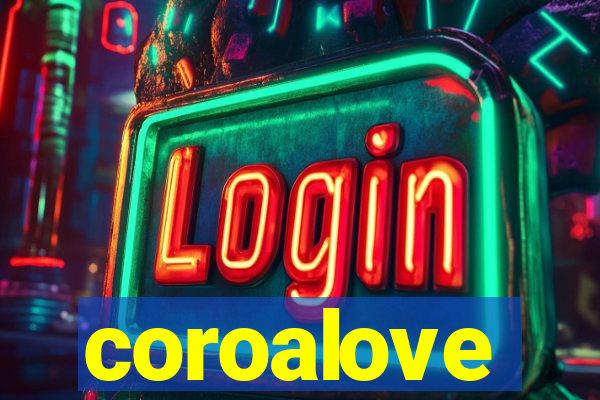 coroalove