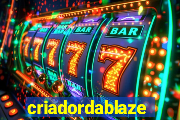 criadordablaze
