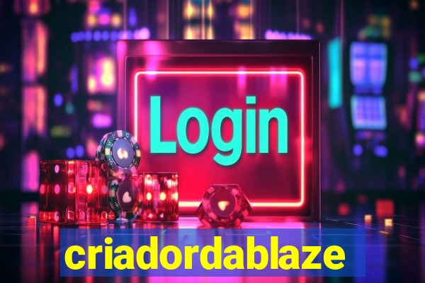 criadordablaze
