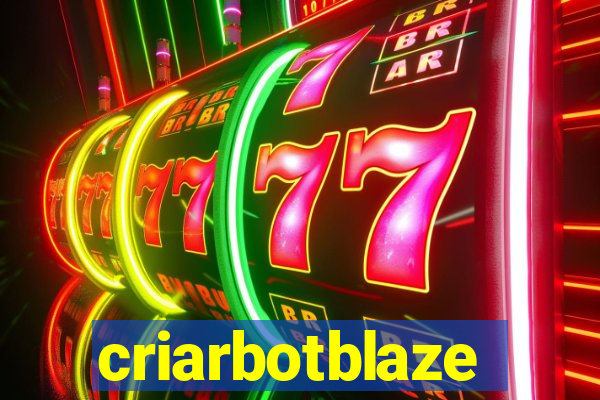 criarbotblaze