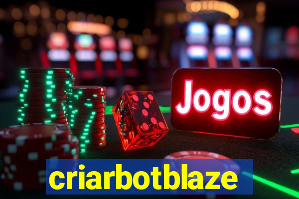 criarbotblaze