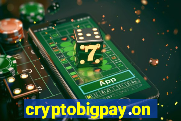 cryptobigpay.online