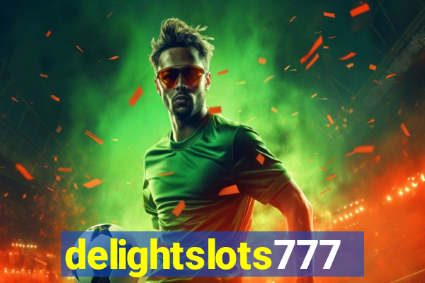 delightslots777