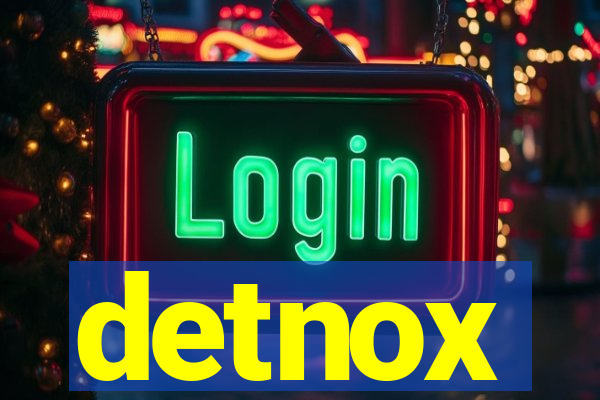 detnox