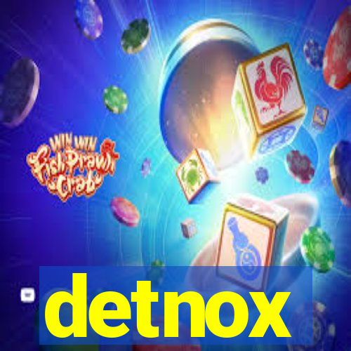 detnox
