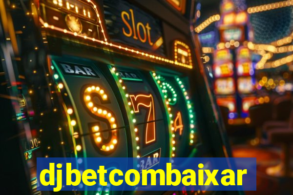 djbetcombaixar