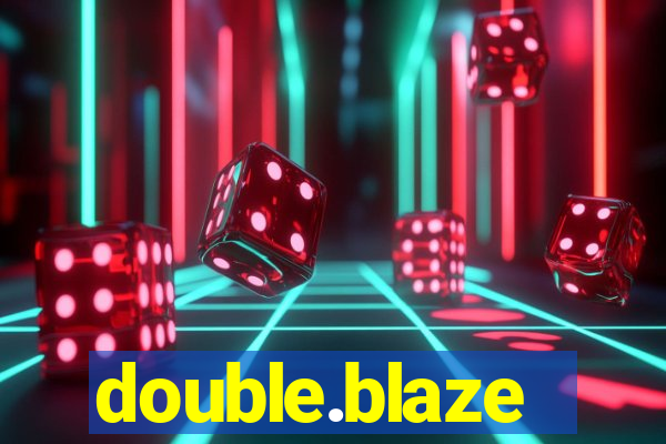 double.blaze