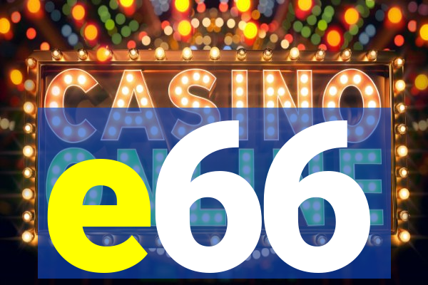 e66