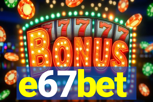 e67bet