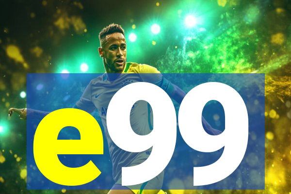 e99