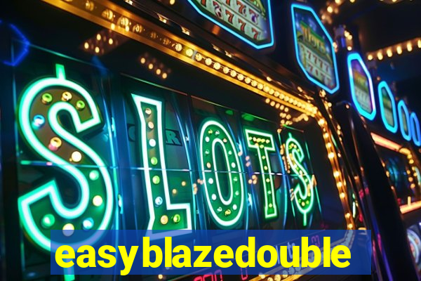 easyblazedouble