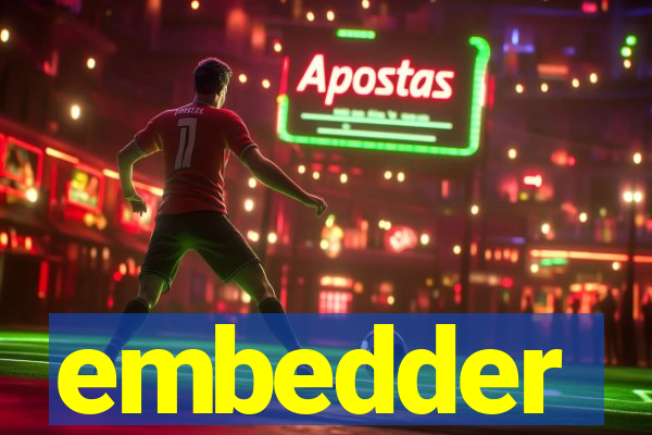 embedder