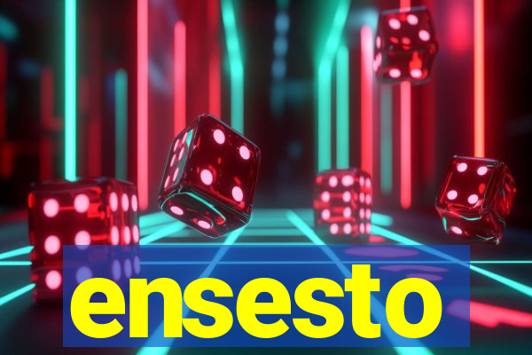 ensesto