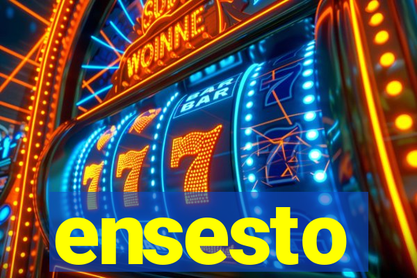 ensesto