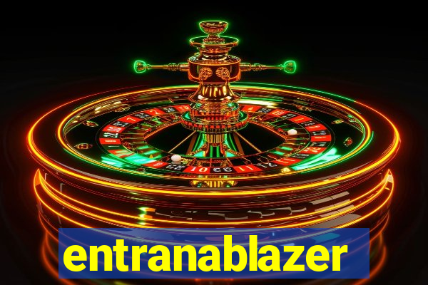 entranablazer