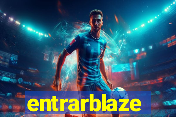 entrarblaze