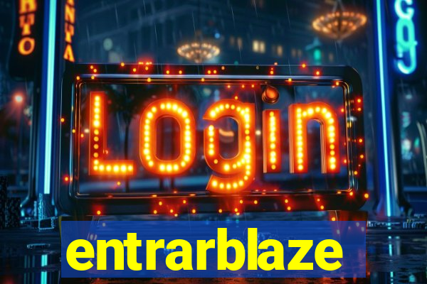 entrarblaze