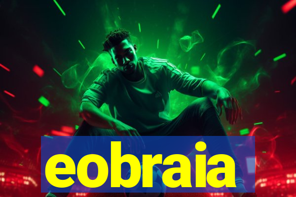 eobraia