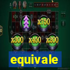 equivale