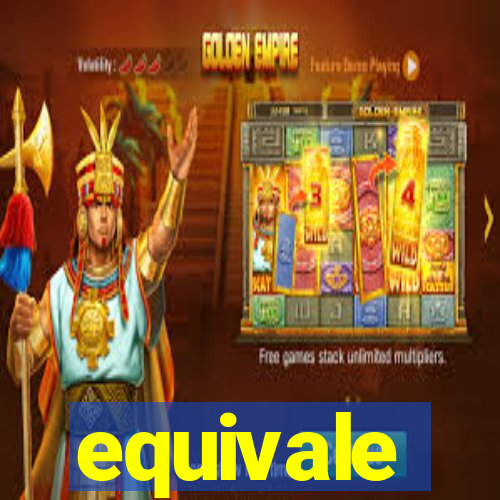 equivale