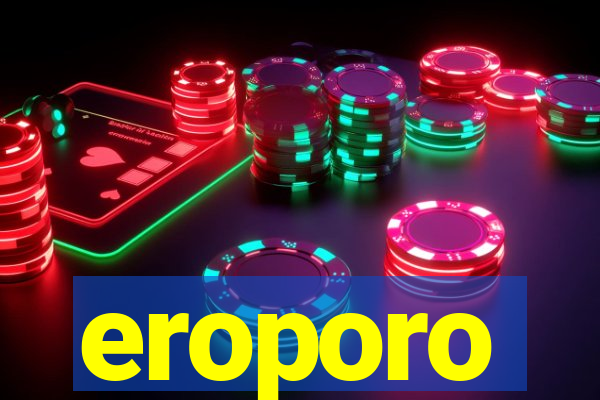 eroporo