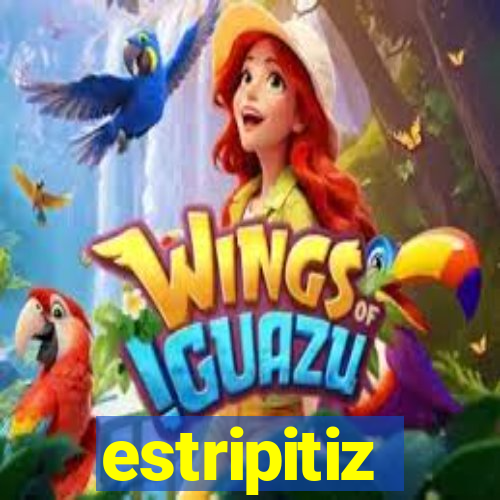 estripitiz